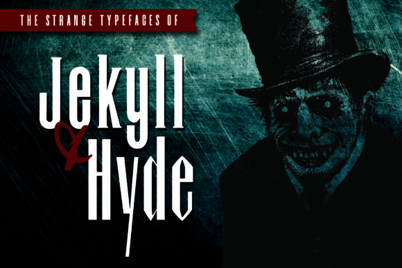 Jekyll Hyde: A Display Font for Darker Editorial Moods